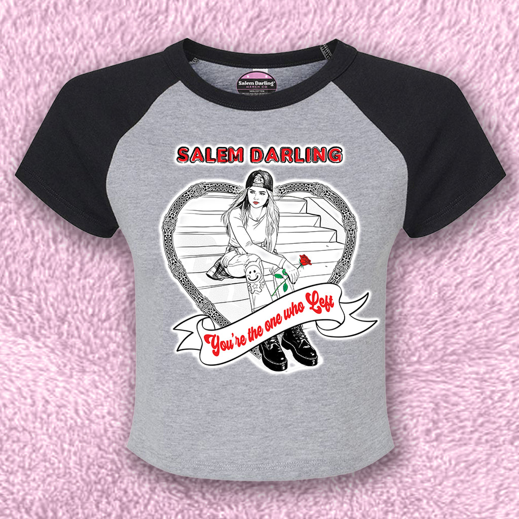 "you're the one who left" Women’s Raglan Baby Tee
